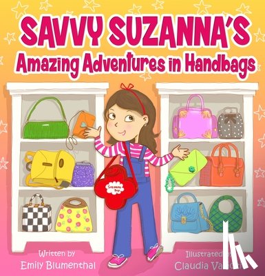 Blumenthal, Emily - Savvy Suzanna's Amazing Adventures in Handbags