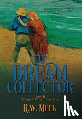 Meek, R. W. - The Dream Collector: Sabrine & Vincent van Gogh - Book Two