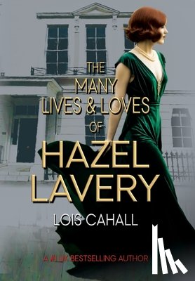 Cahall, Lois - The Many Lives & Loves of Hazel Lavery