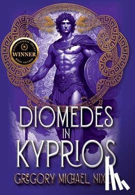 Nixon, Gregory Michael - Diomedes in Kyprios: Second Edition