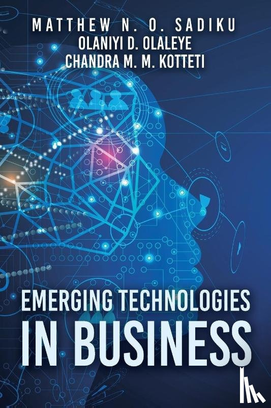 Sadiku, Matthew N. O. - Emerging Technologies in Business