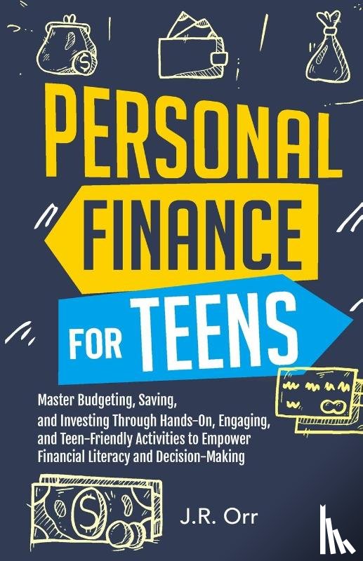 Orr, J. R. - Personal Finance For Teens