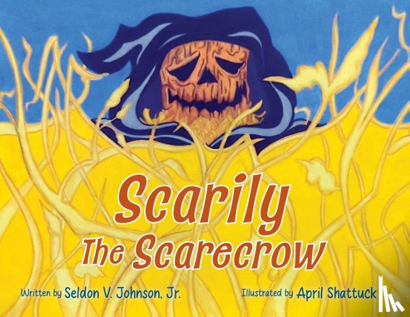 Johnson, Seldon V. - Johnson, S: Scarily the Scarecrow