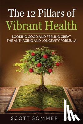 Sommer, Scott - The 12 Pillars of Vibrant Health