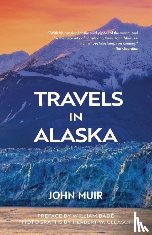 Muir, John - Travels in Alaska (Warbler Classics Annotated Edition)