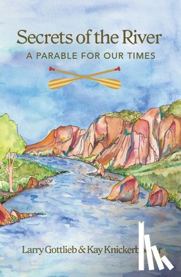 Gottlieb, Larry, Knickerbocker, Katherine - Secrets of the River