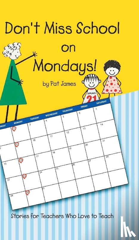 Pat James - Don't Miss School on Mondays!
