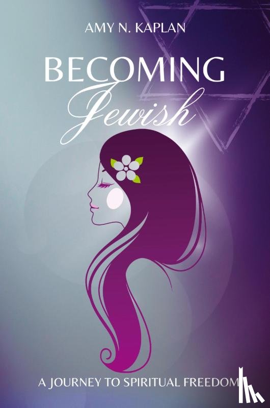 Kaplan, Amy N - Becoming Jewish - A Journey to Spiritual Freedom
