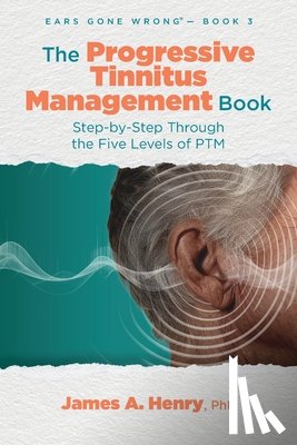 Henry, James A. - The Progressive Tinnitus Management Book