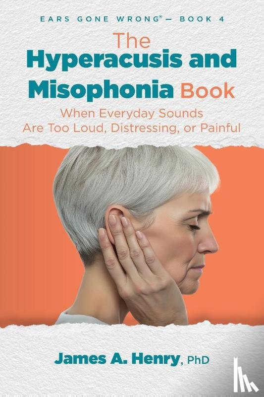 Henry, James A. - The Hyperacusis and Misophonia Book