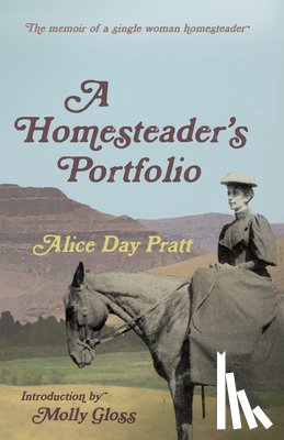 Pratt, Alice Day - A Homesteader's Portfolio