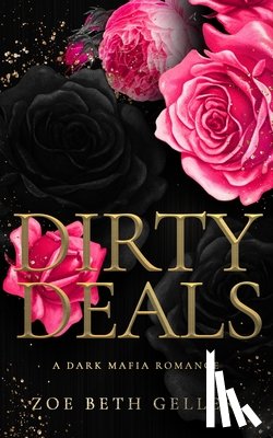 Geller - Dirty Deals A Dark Mafia Romance