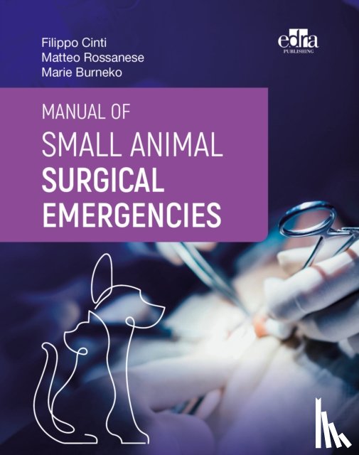 Cinti, Filippo, Rossanese, Matteo, Burneko, Marie - Manual of Small Animal Surgical Emergencies