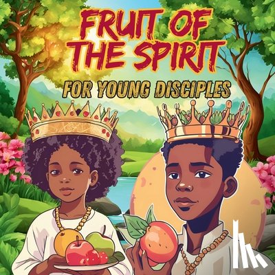 Yashar, Karajah - Fruits of the Spirit: For Young Disciples