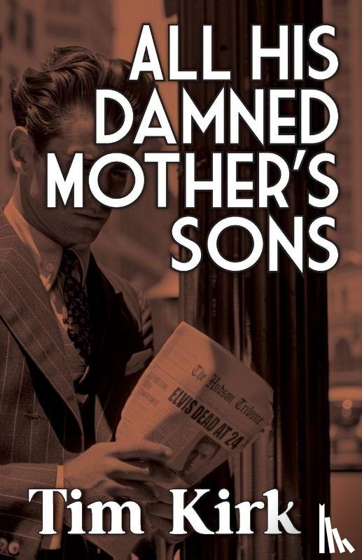 Kirk, Tim - All His Damned Mother's Sons