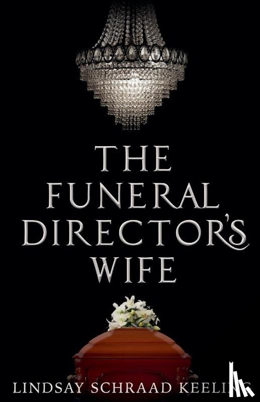 Keeling, Lindsay Schraad - The Funeral Director's Wife