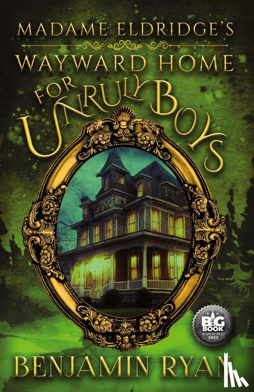 Ryan, Benjamin - Madame Eldridge's Wayward Home for Unruly Boys