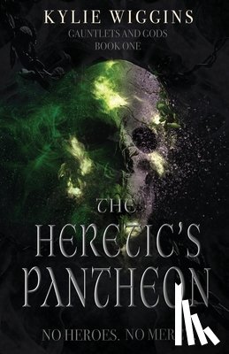 Wiggins, Kylie - The Heretic's Pantheon