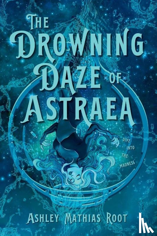 Root, Ashley Mathias - The Drowning Daze of Astraea