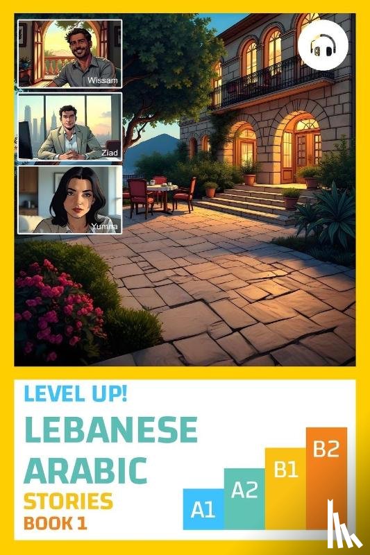 Khoury, Sarah, Aldrich, Matthew - Level Up! Lebanese Arabic Stories (Book 1)