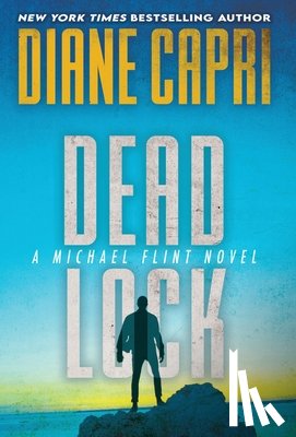 Capri, Diane - Dead Lock: A Michael Flint Novel