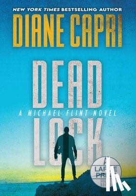Capri, Diane - Dead Lock Large Print Hardcover Edition: A Michael Flint Novel