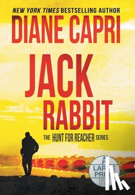 Capri, Diane - Jack Rabbit Large Print Edition: The Hunt for Jack Reacher Series