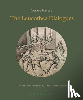 Pavese, Cesare, Proctor, Minna Zallman - The Leucothea Dialogues