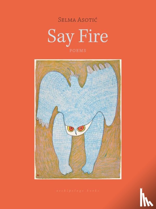 Asotic, Selma - Say Fire