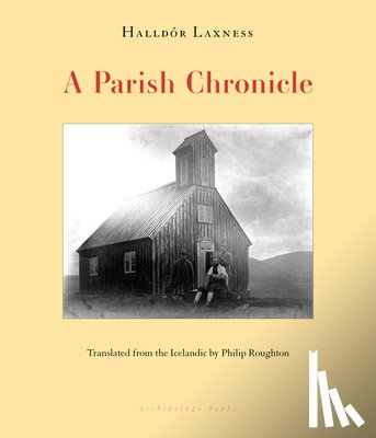 Laxness, Halldór - A Parish Chronicle