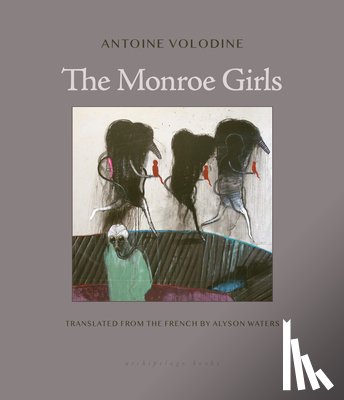 Volodine, Antoine, Waters, Alyson - The Monroe Girls
