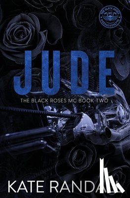Randall, Kate - Jude: The Black Roses MC, Book Two