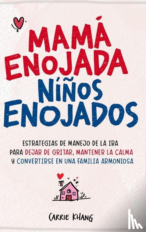 Khang, Carrie - Mamá Enojada Niños Enojados