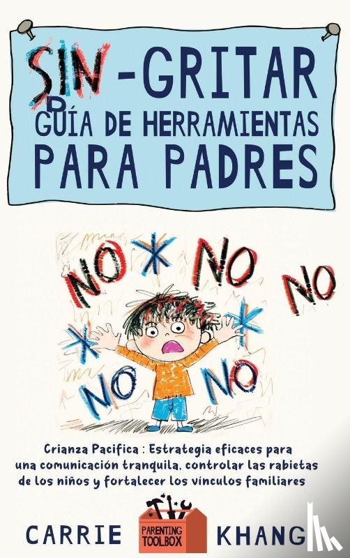 Khang, Carrie - Sin gritar Guía de herramientas para padres