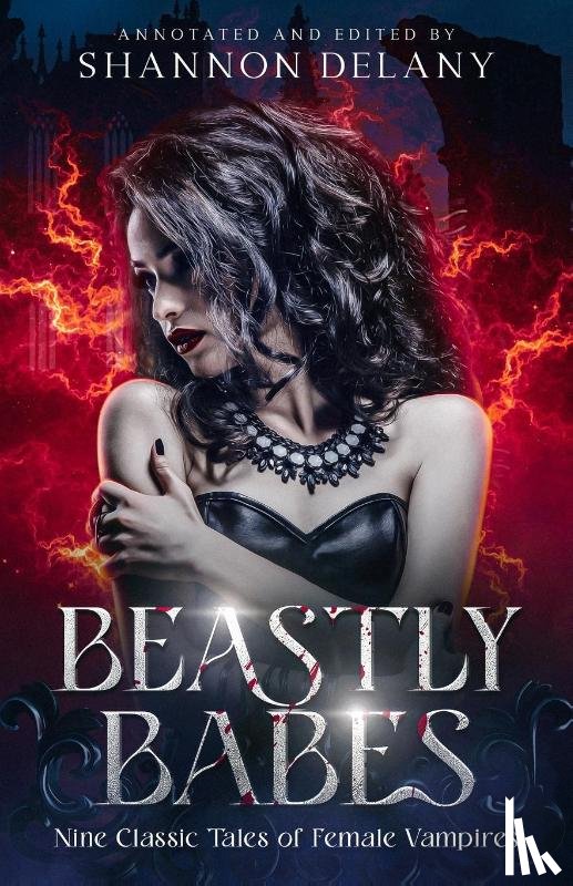 Delany, Shannon, Poe, Edgar Allan, Le Fanu, Joseph Sheridan - Beastly Babes