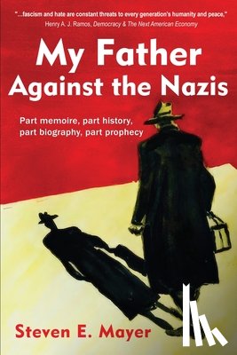 Mayer, Steven E. - My Father Against the Nazis