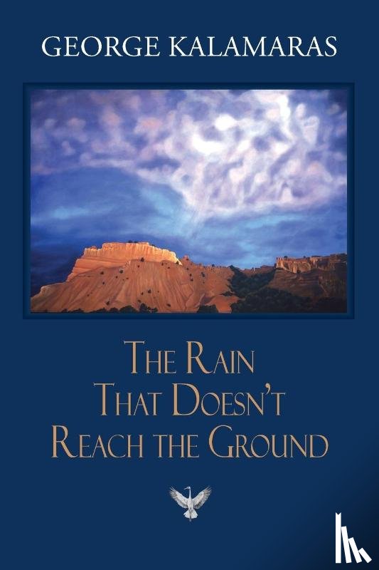 Kalamaras, George - The Rain That Doesn't Reach The Ground