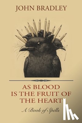 Bradley, John - As Blood is the Fruit of the Heart