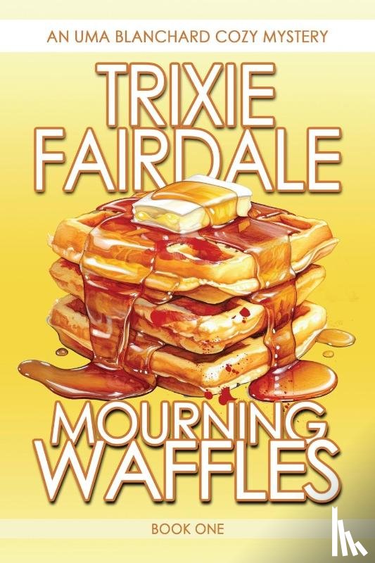 Fairdale, Trixie - Mourning Waffles