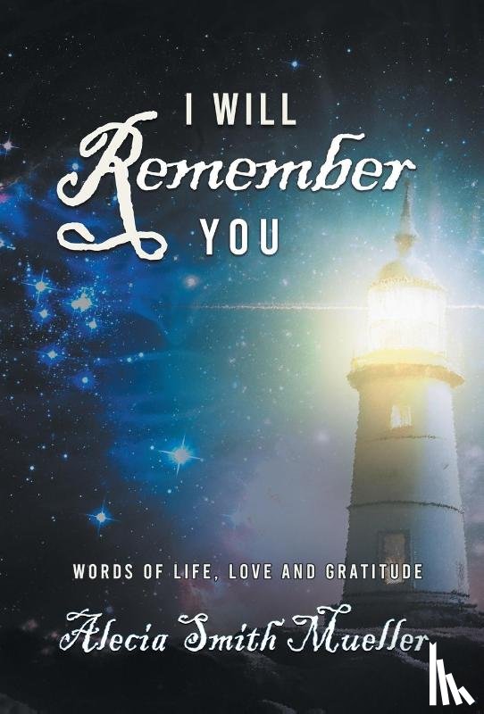 Alecia Smith Mueller - Alecia Smith Mueller: I Will Remember