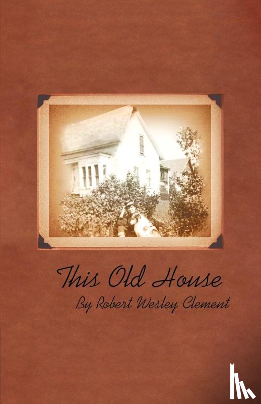 Robert Wesley Clement - This Old House