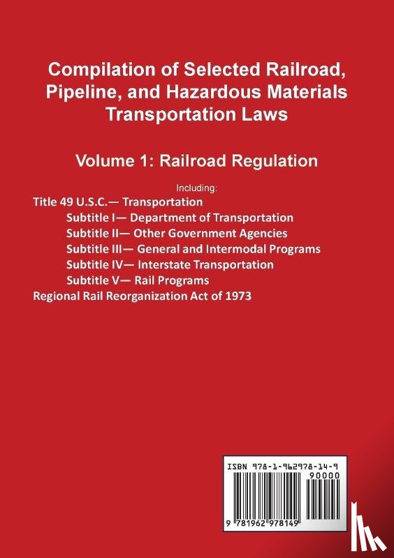 Twinchek, Michael - Compilation of Selected Railroad, Pipeline, and Hazardous Materials Transportation Laws Vol 1