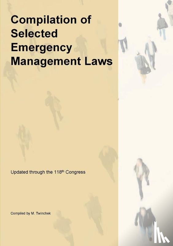 Twinchek, Michael S. - Compilation of Selected Emergency Management Related Laws