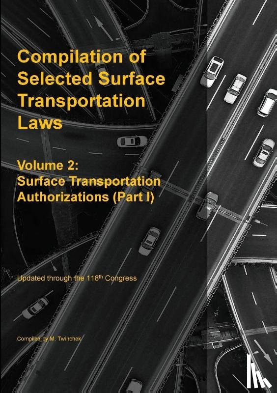 Twinchek, Michael S. - Compilation of Selected Surface Transportation Laws Vol 2
