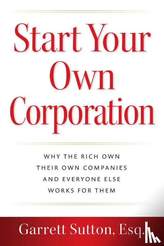 Sutton, Garrett - Start Your Own Corporation