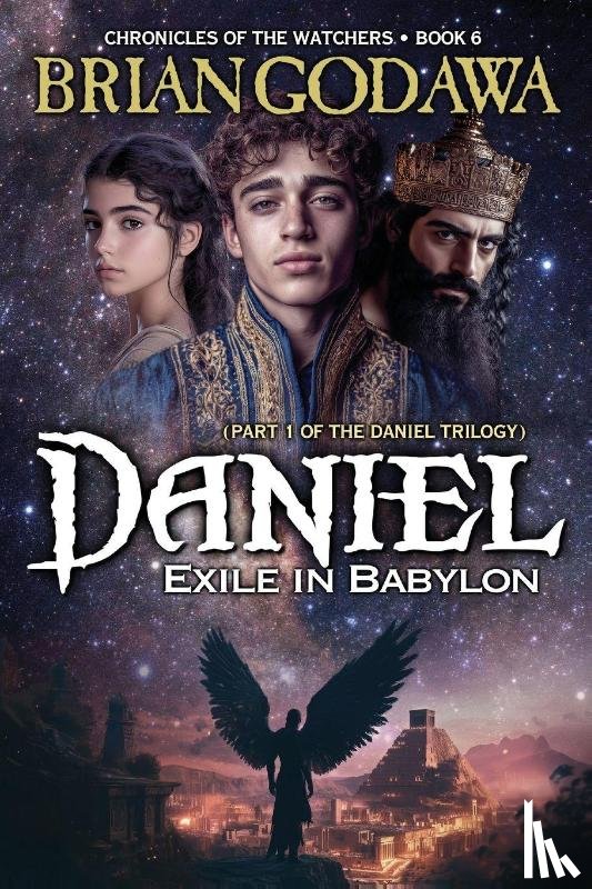 Godawa, Brian - Daniel - Exile in Babylon