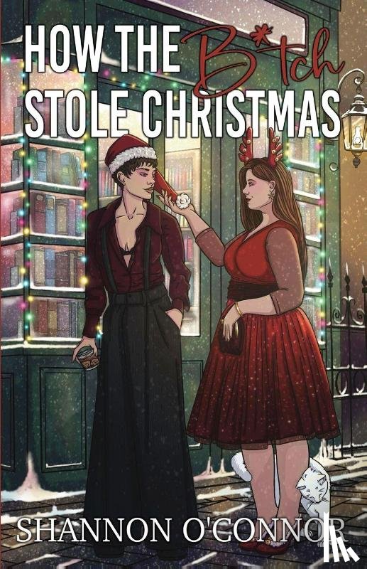 O'Connor, Shannon - How The B*tch Stole Christmas