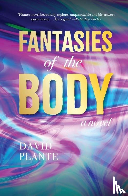 Plante, David - Fantasies of the Body