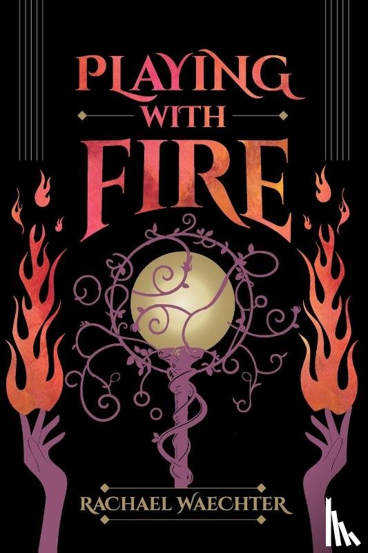 Waechter, Rachael A. - Playing with Fire