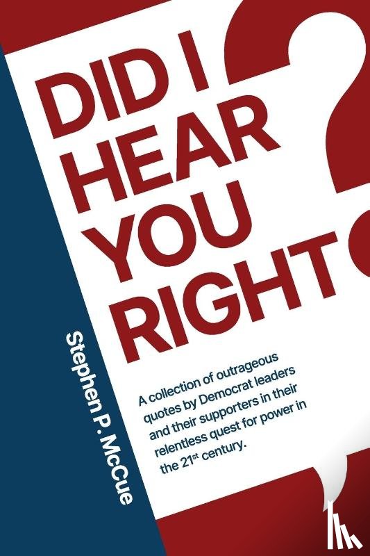 McCue, Stephen P. - Did I Hear You Right?